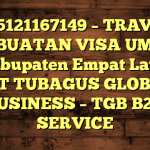 085121167149 – TRAVEL PEMBUATAN VISA UMRAH DI Kabupaten Empat Lawang  – PT TUBAGUS GLOBAL BUSINESS – TGB B2B SERVICE