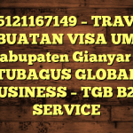 085121167149 – TRAVEL PEMBUATAN VISA UMRAH DI Kabupaten Gianyar  – PT TUBAGUS GLOBAL BUSINESS – TGB B2B SERVICE
