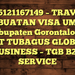 085121167149 – TRAVEL PEMBUATAN VISA UMRAH DI Kabupaten Gorontalo Utara  – PT TUBAGUS GLOBAL BUSINESS – TGB B2B SERVICE