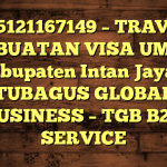 085121167149 – TRAVEL PEMBUATAN VISA UMRAH DI Kabupaten Intan Jaya  – PT TUBAGUS GLOBAL BUSINESS – TGB B2B SERVICE