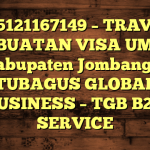 085121167149 – TRAVEL PEMBUATAN VISA UMRAH DI Kabupaten Jombang  – PT TUBAGUS GLOBAL BUSINESS – TGB B2B SERVICE