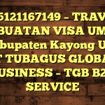 085121167149 – TRAVEL PEMBUATAN VISA UMRAH DI Kabupaten Kayong Utara  – PT TUBAGUS GLOBAL BUSINESS – TGB B2B SERVICE