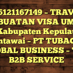 085121167149 – TRAVEL PEMBUATAN VISA UMRAH DI Kabupaten Kepulauan Mentawai  – PT TUBAGUS GLOBAL BUSINESS – TGB B2B SERVICE