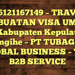 085121167149 – TRAVEL PEMBUATAN VISA UMRAH DI Kabupaten Kepulauan Sangihe  – PT TUBAGUS GLOBAL BUSINESS – TGB B2B SERVICE