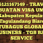 085121167149 – TRAVEL PEMBUATAN VISA UMRAH DI Kabupaten Kepulauan Siau Tagulandang Biaro  – PT TUBAGUS GLOBAL BUSINESS – TGB B2B SERVICE