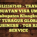 085121167149 – TRAVEL PEMBUATAN VISA UMRAH DI Kabupaten Klungkung  – PT TUBAGUS GLOBAL BUSINESS – TGB B2B SERVICE