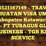 085121167149 – TRAVEL PEMBUATAN VISA UMRAH DI Kabupaten Kotawaringin Barat  – PT TUBAGUS GLOBAL BUSINESS – TGB B2B SERVICE