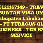 085121167149 – TRAVEL PEMBUATAN VISA UMRAH DI Kabupaten Labuhanbatu Utara  – PT TUBAGUS GLOBAL BUSINESS – TGB B2B SERVICE