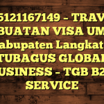 085121167149 – TRAVEL PEMBUATAN VISA UMRAH DI Kabupaten Langkat  – PT TUBAGUS GLOBAL BUSINESS – TGB B2B SERVICE