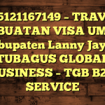 085121167149 – TRAVEL PEMBUATAN VISA UMRAH DI Kabupaten Lanny Jaya  – PT TUBAGUS GLOBAL BUSINESS – TGB B2B SERVICE