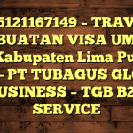 085121167149 – TRAVEL PEMBUATAN VISA UMRAH DI Kabupaten Lima Puluh Kota  – PT TUBAGUS GLOBAL BUSINESS – TGB B2B SERVICE