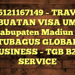 085121167149 – TRAVEL PEMBUATAN VISA UMRAH DI Kabupaten Madiun  – PT TUBAGUS GLOBAL BUSINESS – TGB B2B SERVICE