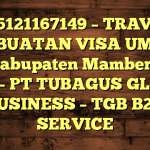085121167149 – TRAVEL PEMBUATAN VISA UMRAH DI Kabupaten Mamberamo Raya  – PT TUBAGUS GLOBAL BUSINESS – TGB B2B SERVICE
