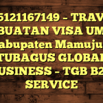 085121167149 – TRAVEL PEMBUATAN VISA UMRAH DI Kabupaten Mamuju  – PT TUBAGUS GLOBAL BUSINESS – TGB B2B SERVICE