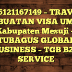 085121167149 – TRAVEL PEMBUATAN VISA UMRAH DI Kabupaten Mesuji  – PT TUBAGUS GLOBAL BUSINESS – TGB B2B SERVICE