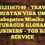 085121167149 – TRAVEL PEMBUATAN VISA UMRAH DI Kabupaten Mimika  – PT TUBAGUS GLOBAL BUSINESS – TGB B2B SERVICE