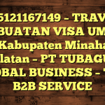 085121167149 – TRAVEL PEMBUATAN VISA UMRAH DI Kabupaten Minahasa Selatan  – PT TUBAGUS GLOBAL BUSINESS – TGB B2B SERVICE