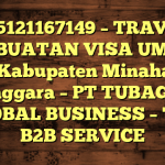 085121167149 – TRAVEL PEMBUATAN VISA UMRAH DI Kabupaten Minahasa Tenggara  – PT TUBAGUS GLOBAL BUSINESS – TGB B2B SERVICE