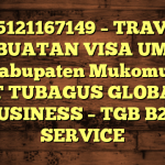 085121167149 – TRAVEL PEMBUATAN VISA UMRAH DI Kabupaten Mukomuko  – PT TUBAGUS GLOBAL BUSINESS – TGB B2B SERVICE