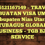 085121167149 – TRAVEL PEMBUATAN VISA UMRAH DI Kabupaten Nias Utara  – PT TUBAGUS GLOBAL BUSINESS – TGB B2B SERVICE