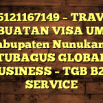 085121167149 – TRAVEL PEMBUATAN VISA UMRAH DI Kabupaten Nunukan  – PT TUBAGUS GLOBAL BUSINESS – TGB B2B SERVICE