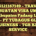 085121167149 – TRAVEL PEMBUATAN VISA UMRAH DI Kabupaten Padang Lawas Utara  – PT TUBAGUS GLOBAL BUSINESS – TGB B2B SERVICE
