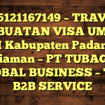 085121167149 – TRAVEL PEMBUATAN VISA UMRAH DI Kabupaten Padang Pariaman  – PT TUBAGUS GLOBAL BUSINESS – TGB B2B SERVICE