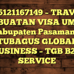 085121167149 – TRAVEL PEMBUATAN VISA UMRAH DI Kabupaten Pasaman  – PT TUBAGUS GLOBAL BUSINESS – TGB B2B SERVICE