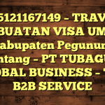 085121167149 – TRAVEL PEMBUATAN VISA UMRAH DI Kabupaten Pegunungan Bintang  – PT TUBAGUS GLOBAL BUSINESS – TGB B2B SERVICE