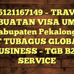085121167149 β TRAVEL PEMBUATAN VISA UMRAH DI Kabupaten Pekalongan β PT TUBAGUS GLOBAL BUSINESS β TGB B2B SERVICE