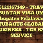 085121167149 – TRAVEL PEMBUATAN VISA UMRAH DI Kabupaten Pelalawan  – PT TUBAGUS GLOBAL BUSINESS – TGB B2B SERVICE