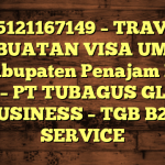 085121167149 – TRAVEL PEMBUATAN VISA UMRAH DI Kabupaten Penajam Paser Utara  – PT TUBAGUS GLOBAL BUSINESS – TGB B2B SERVICE