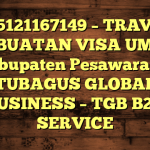 085121167149 – TRAVEL PEMBUATAN VISA UMRAH DI Kabupaten Pesawaran  – PT TUBAGUS GLOBAL BUSINESS – TGB B2B SERVICE