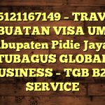 085121167149 – TRAVEL PEMBUATAN VISA UMRAH DI Kabupaten Pidie Jaya  – PT TUBAGUS GLOBAL BUSINESS – TGB B2B SERVICE