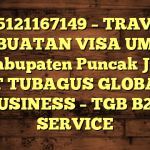085121167149 – TRAVEL PEMBUATAN VISA UMRAH DI Kabupaten Puncak Jaya  – PT TUBAGUS GLOBAL BUSINESS – TGB B2B SERVICE