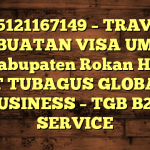 085121167149 – TRAVEL PEMBUATAN VISA UMRAH DI Kabupaten Rokan Hulu  – PT TUBAGUS GLOBAL BUSINESS – TGB B2B SERVICE