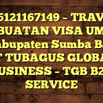 085121167149 – TRAVEL PEMBUATAN VISA UMRAH DI Kabupaten Sumba Barat  – PT TUBAGUS GLOBAL BUSINESS – TGB B2B SERVICE
