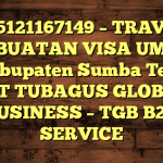 085121167149 – TRAVEL PEMBUATAN VISA UMRAH DI Kabupaten Sumba Tengah  – PT TUBAGUS GLOBAL BUSINESS – TGB B2B SERVICE