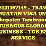085121167149 – TRAVEL PEMBUATAN VISA UMRAH DI Kabupaten Tambrauw  – PT TUBAGUS GLOBAL BUSINESS – TGB B2B SERVICE