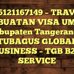 085121167149 – TRAVEL PEMBUATAN VISA UMRAH DI Kabupaten Tangerang  – PT TUBAGUS GLOBAL BUSINESS – TGB B2B SERVICE
