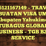 085121167149 – TRAVEL PEMBUATAN VISA UMRAH DI Kabupaten Yahukimo  – PT TUBAGUS GLOBAL BUSINESS – TGB B2B SERVICE