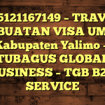 085121167149 – TRAVEL PEMBUATAN VISA UMRAH DI Kabupaten Yalimo  – PT TUBAGUS GLOBAL BUSINESS – TGB B2B SERVICE