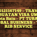 085121167149 – TRAVEL PEMBUATAN VISA UMRAH DI Kota Batu  – PT TUBAGUS GLOBAL BUSINESS – TGB B2B SERVICE