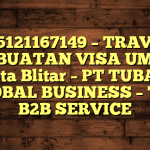 085121167149 – TRAVEL PEMBUATAN VISA UMRAH DI Kota Blitar  – PT TUBAGUS GLOBAL BUSINESS – TGB B2B SERVICE