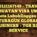 085121167149 – TRAVEL PEMBUATAN VISA UMRAH DI Kota Lubuklinggau  – PT TUBAGUS GLOBAL BUSINESS – TGB B2B SERVICE