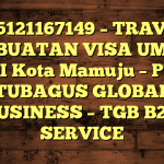 085121167149 – TRAVEL PEMBUATAN VISA UMRAH DI Kota Mamuju  – PT TUBAGUS GLOBAL BUSINESS – TGB B2B SERVICE