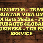 085121167149 – TRAVEL PEMBUATAN VISA UMRAH DI Kota Medan  – PT TUBAGUS GLOBAL BUSINESS – TGB B2B SERVICE