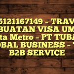 085121167149 – TRAVEL PEMBUATAN VISA UMRAH DI Kota Metro  – PT TUBAGUS GLOBAL BUSINESS – TGB B2B SERVICE