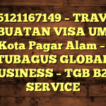 085121167149 – TRAVEL PEMBUATAN VISA UMRAH DI Kota Pagar Alam  – PT TUBAGUS GLOBAL BUSINESS – TGB B2B SERVICE