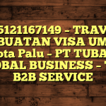 085121167149 – TRAVEL PEMBUATAN VISA UMRAH DI Kota Palu  – PT TUBAGUS GLOBAL BUSINESS – TGB B2B SERVICE